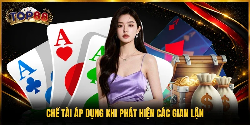 Chế tài áp dụng khi phát hiện các gian lận