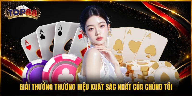 Giới Thiệu TOP88 2 Giải thưởng thương hiệu xuất sắc nhất của chúng tôi
