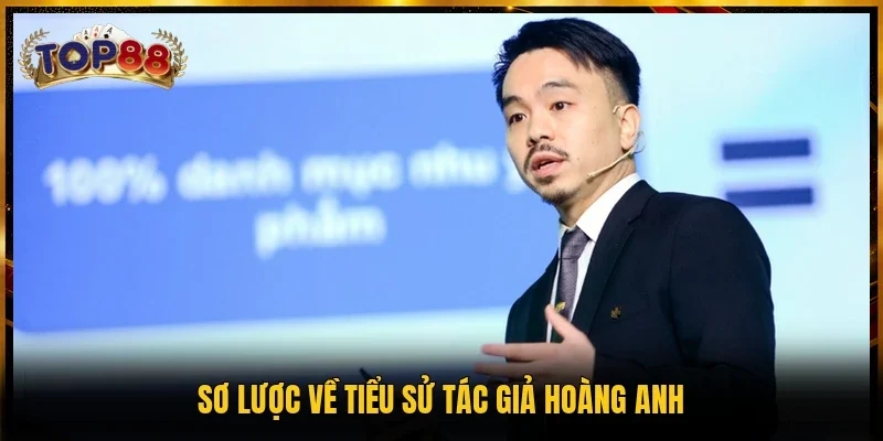Sơ lược về tiểu sử tác giả Hoàng Anh